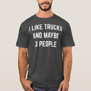 T-shirt J'Aime Les Camions Et Peut-Être 3 Personnes Truck