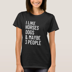 T-shirt J'Aime Les Chevaux Chiens Et Peut-être 3 Personnes