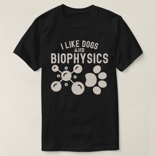 T-shirt J'aime les chiens et la biophysique, l'éducation e (Design devant)