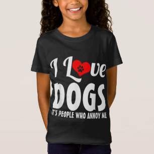 T-Shirt J'Aime Les Chiens Ses Gens Qui M'Annoient Chien Ch