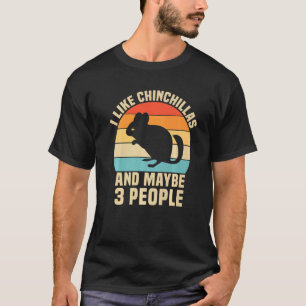 T-shirt J'Aime Les Chinchillas Et Peut-Être 3 Personnes