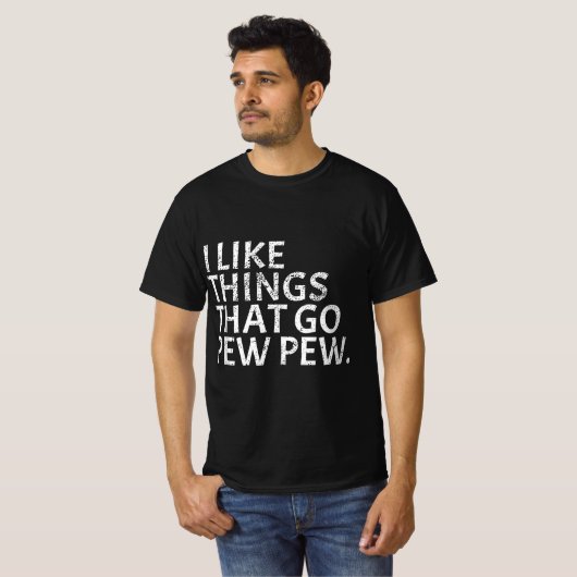 T-shirt J'aime les choses qui vont Pew Pew - Gun Enthousia (Devant entier)