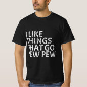 T-shirt J'aime les choses qui vont Pew Pew - Gun Enthousia (Devant)