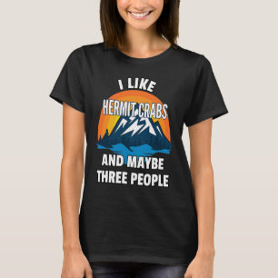 T-shirt J'Aime Les Crabes Hermites Et Peut-Être Trois Pers