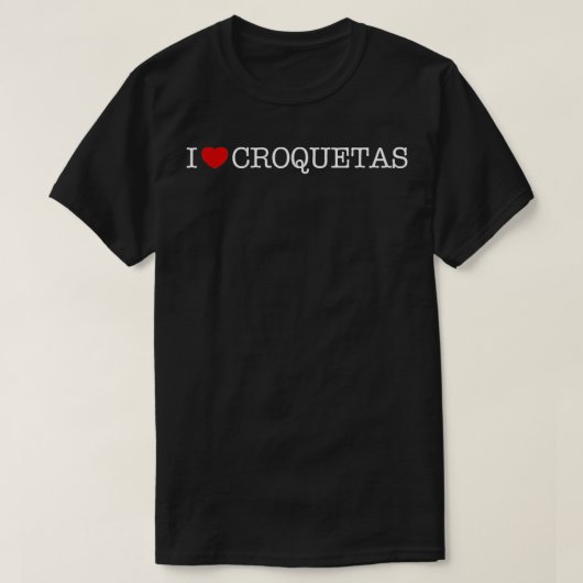 T-shirt J'Aime Les Croquetas Je Coeur Les Croquetas (Design devant)