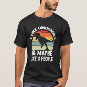 T-shirt J'Aime Les Dinosaures Et Peut-Être Les Dinosaures