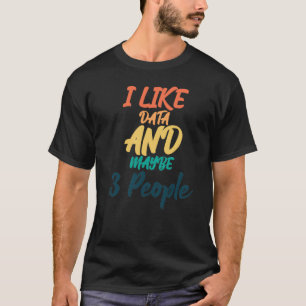 T-shirt J'Aime Les Données Et Peut-Être 3 Personnes 1