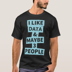 T-shirt J'aime les données et peut-être 3 personnes 21