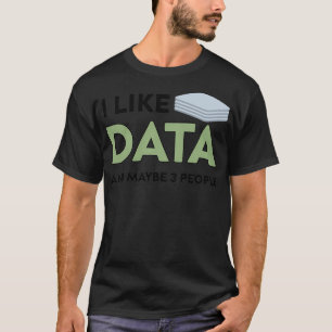 T-shirt J'aime les données et peut-être 3 personnes Drôle
