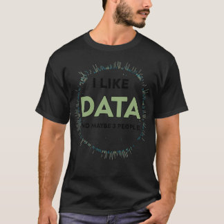 T-shirt J'aime les données et peut-être 3 personnes Drôle