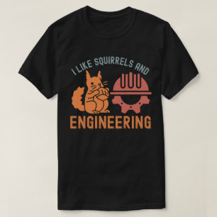 T-shirt J'aime les écureuils et l'ingénierie