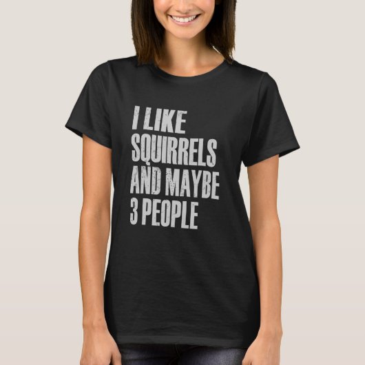 T-shirt J'Aime Les Écureuils Et Peut-Être 3 Gens D'Écureui (Devant)