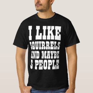 T-shirt J'AIME LES ÉCUREUILS ET PEUT-ÊTRE 3 PERSON