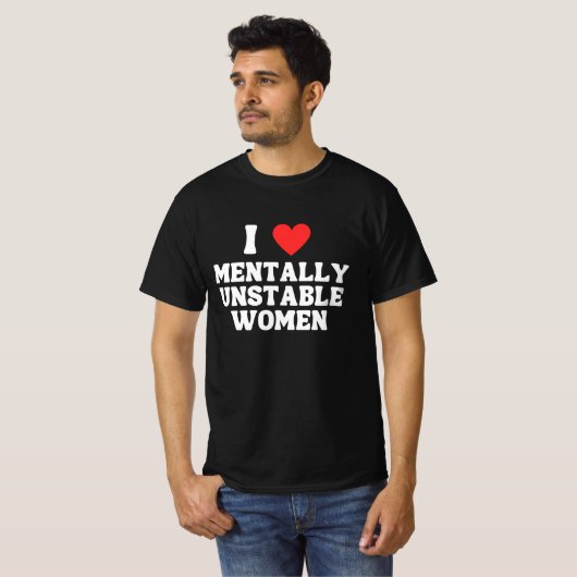T-shirt J'Aime Les Femmes Mentalement Instables (Devant entier)