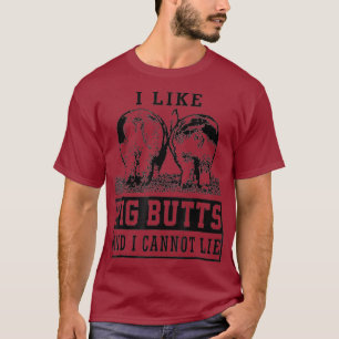 T-shirt J'aime les fesses de porc et je ne peux pas mentir