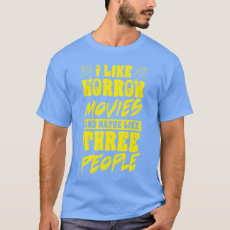 T-shirt J'aime les films d'horreur et peut-être trois pers