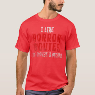 T-shirt J'aime les films d'horreur, les vêtements conforta