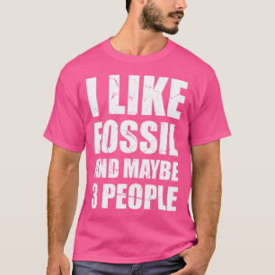 T-shirt J'aime les fossiles et peut-être 3 personnes géolo
