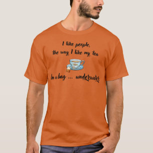 T-shirt J'aime les gens comme j'aime mon thé