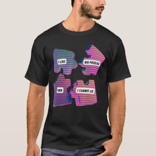 T-shirt J'aime les grands puzzles et je ne peux pas mentir