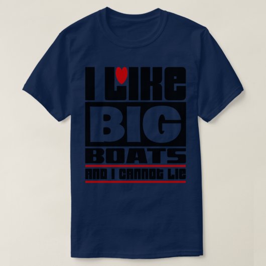 T-shirt J'aime les gros bateaux et je ne peux pas mentir (Design devant)