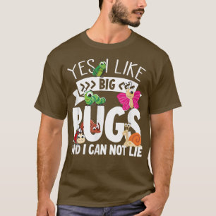 T-shirt J'Aime Les Gros Bugs Et Je Ne Peux Pas Mentir