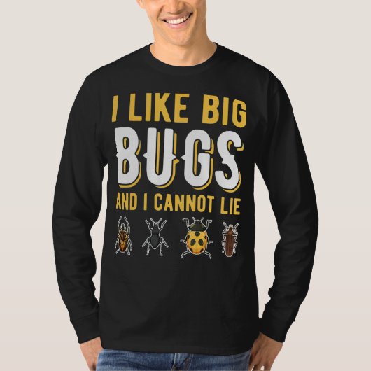 T-shirt J'Aime Les Gros Bugs Et Je Ne Peux Pas Mentir Le C (Devant)
