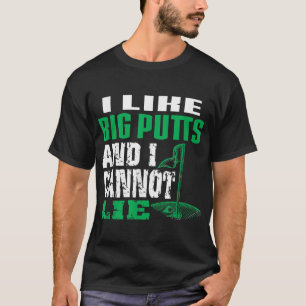 T-shirt J'Aime Les Gros Putts Et Je Ne Peux Pas Aller Au G