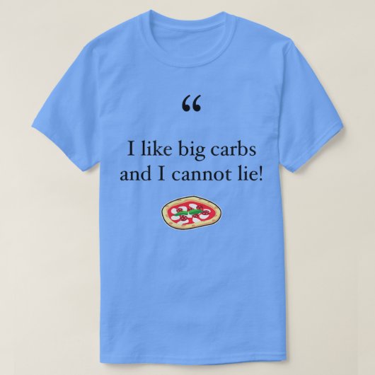 T-shirt J'aime les grosses carbs et je ne peux pas mentir (Design devant)