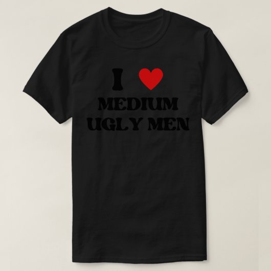 T-shirt j'aime les hommes moyens et moches (Design devant)