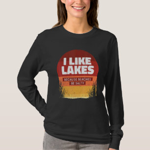 T-shirt J'Aime Les Lacs Parce Que Les Plages Soient Salé R