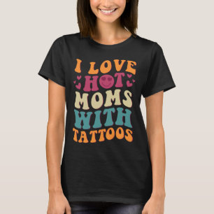 T-shirt J'aime les mamans chaudes avec tatouages Super Vin