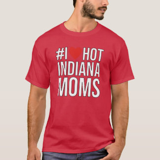 T-shirt J'aime les mamans chaudes de l'Indiana hashtag