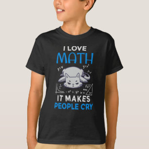 T-shirt J'Aime Les Maths Ça Fait Pleurer Les Gens