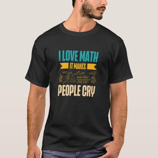 T-shirt J'Aime Les Maths Ça Rend Les Gens Pleurent Math En (Devant)