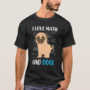 T-shirt J'aime les maths et les chiens les mathématiciens