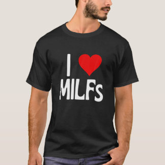 T-shirt J'aime les Milfs | Fête des Mères Drôle I Coeur Mi
