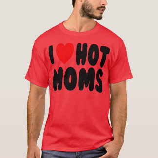 T-shirt J'Aime Les Moms Chaudes