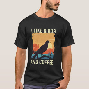 T-shirt J'aime les oiseaux et le café Observation des ois