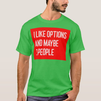T-shirt J'aime les options et peut-être 3 personnes amusan