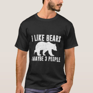 T-shirt J'Aime Les Ours Peut-Être 3 Personnes Drôle Citati