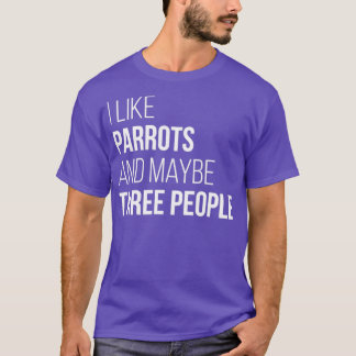 T-shirt J'aime les perroquets et peut-être trois personnes