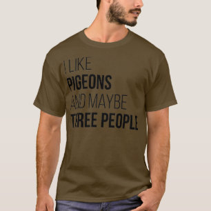 T-shirt J'Aime Les Pigeons Et Peut-Être Trois Personnes