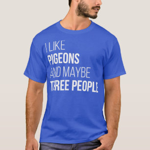 T-shirt J'aime les pigeons et peut-être trois personnes po