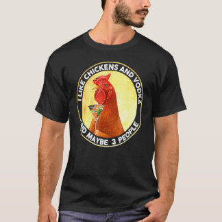 T-shirt J'Aime Les Poulets Et La Vodka Et Peut-Être 3 Pers
