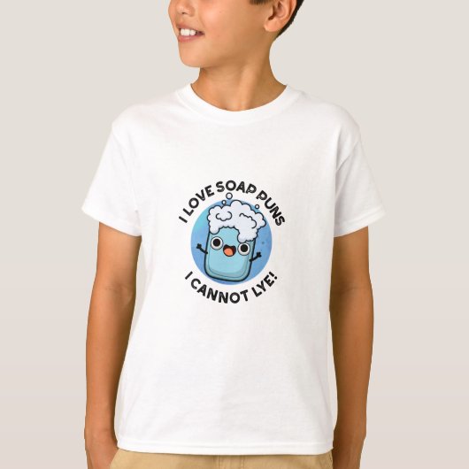 T-shirt J'Aime Les Puns À Savon Je Ne Peux Pas Lye Funny P (Devant)
