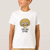 T-shirt J'Aime Les Puns Si Mush Funny Mushroom Pun (Devant)