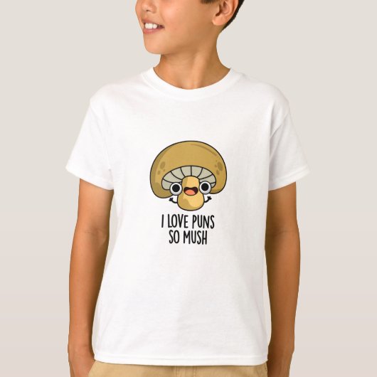 T-shirt J'Aime Les Puns Si Mush Funny Mushroom Pun (Devant)