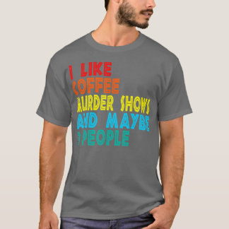 T-shirt J'aime les salons de meurtre et peut-être 3 person