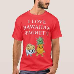 T-shirt J'Aime Les Spaghetti Hawaii Pasta Hawaii Avec Pine